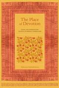 Read The Place of Devotion: Siting and Experiencing Divinity in Bengal-Vaishnavism (South Asia Across the Disciplines), written by Sukanya Sarbadhikary