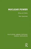 Read Nuclear Power: Siting and Safety (Routledge Library Editions: Energy Resources Book 7), written by Stan Openshaw