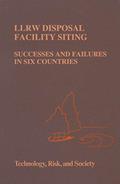 Read LLRW Disposal Facility Siting: Successes and Failures in Six Countries (Risk, Governance and Society), written by A. Vari; Patricia Reagan-Cirincione; J.L. Mumpower
