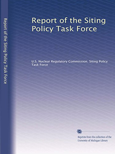 Read Report of the Siting Policy Task Force, written by . U.S. Nuclear Regulatory Commission. Siting Policy Task Force