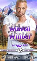 Read Wolven Winter : A Dragon Veil Universe Mpreg (Misunderstood Book 1), written by Minerva Howe