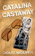 Read Catalina Castaway: Summer of '63 in Hotel Catalina, written by Doug Wolven
