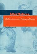 Read AlterNatives: Black Feminism in the Postimperial Nation (Cultural Sitings), written by Ranu Samantrai