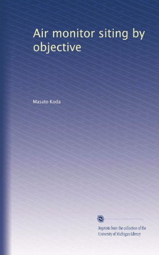 Read Air monitor siting by objective, written by Masato Koda Read Air monitor siting by objective, written by Masato Koda