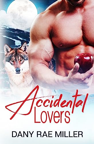 Read Accidental Lovers (Wolven Moon), written by Dany Rae Miller