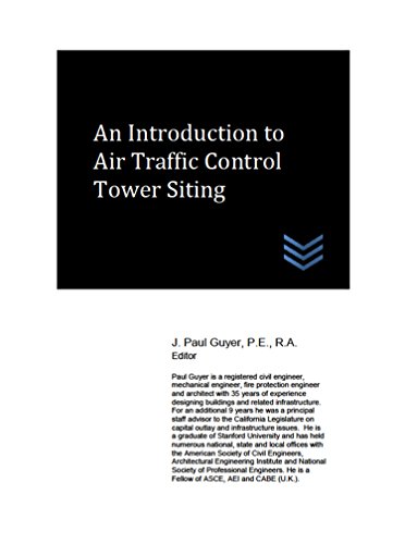 Read An Introduction to Air Traffic Control Tower Siting (Airfield and Airport Engineering), written by J. Paul Guyer