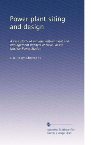 Read Power plant siting and design: A case study of minimal entrainment and impingement impacts at Davis-Besse Nuclear Power Station, written by C. R. Hickey