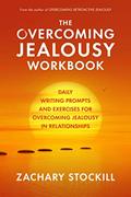 Read The Overcoming Jealousy Workbook: Daily Writing Prompts and Exercises for Overcoming Jealousy in Relationships, written by Zachary Stockill