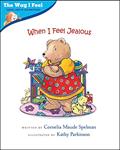 Read When I Feel Jealous (The Way I Feel Books), written by Cornelia Maude Spelman