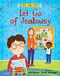 Read Let Go of Jealousy (Kids Can Cope), written by Gill Hasson