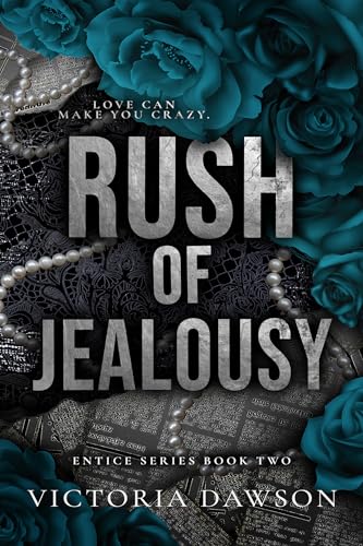 Read Rush of Jealousy: A Billionaire Romance (Entice Book 2), written by Victoria Dawson