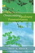 Read Overcoming Jealousy and Possessiveness, written by Paul A. Hauck