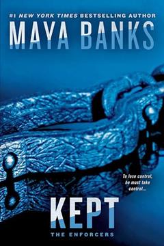 Kept (The Enforcers), written by Maya Banks