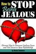 Read How to Stop Being Jealous: Discover How to Overcome Jealousy Issues and Feel Secure in Your Relationship, written by Reena Summers