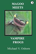 Read MAGOO MEETS VAMPIRE FROGS (MAGOO SERIES), written by MICHAEL V. OSBORN