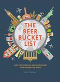 Read The Beer Bucket List: Over 150 essential beer experiences from around the world, written by Mark Dredge