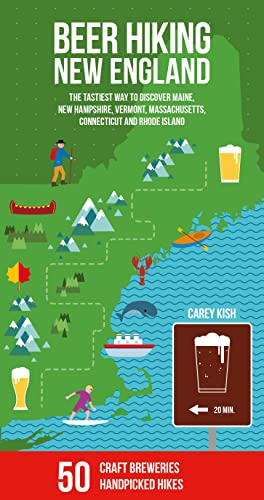 Read Beer Hiking New England: The Tastiest Way to Discover Maine, New Hampshire, Vermont, Massachusetts, Connecticut and Rhode Island, written by Carey Michael Kish