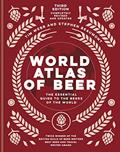 Read World Atlas of Beer: THE ESSENTIAL GUIDE TO THE BEERS OF THE WORLD, written by Tim Webb; Stephen Beaumont