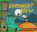 Read Goodnight Brew: A Parody for Beer People, written by Karla Oceanak