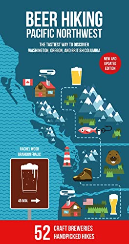 Read Beer Hiking Pacific Northwest 2nd Edition: The Tastiest Way to Discover Washington, Oregon and British Columbia, written by Rachel Wood; Brandon Fralic