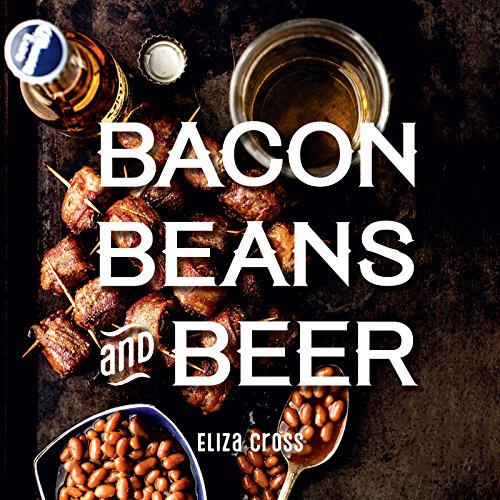Read Bacon, Beans, and Beer, written by Eliza Cross