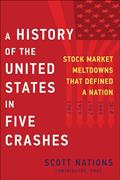 Read A History of the United States in Five Crashes: Stock Market Meltdowns That Defined a Nation, written by Scott Nations