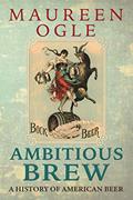 Read Ambitious Brew: A History of American Beer: Revised Edition, written by Maureen Ogle Read Ambitious Brew: A History of American Beer: Revised Edition, written by Maureen Ogle
