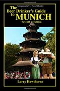 Read The Beer Drinker's Guide to Munich, written by Larry Hawthorne