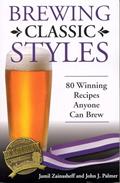 Read Brewing Classic Styles: 80 Winning Recipes Anyone Can Brew, written by Jamil Zainasheff; John Palmer
