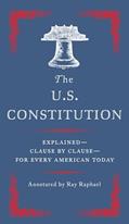 Read The U.S. Constitution: Explained--Clause by Clause--for Every American Today, written by Ray Raphael