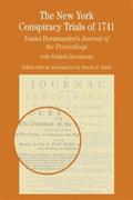 Read The New York Conspiracy Trials of 1741: Daniel Horsmanden's Journal of the Proceedings, with Related Documents (Bedford Series in History and Culture), written by Serena R. Zabin