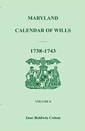 Read Maryland Calendar of Wills, Volume 8: 1738-1743, written by Jane Baldwin Cotton