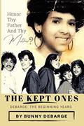 Read The Kept Ones: The Beginning Years (Volume 1), written by Bunny Debarge
