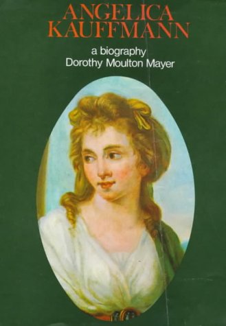 Read Angelica Kauffmann, R.A. 1741-1807, written by Dorothy Moulton Mayer