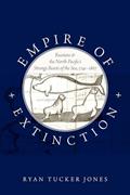 Read Empire of Extinction: Russians and the North Pacific's Strange Beasts of the Sea, 1741-1867, written by Ryan Tucker Jones