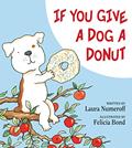 Read If You Give a Dog a Donut, written by Laura Numeroff