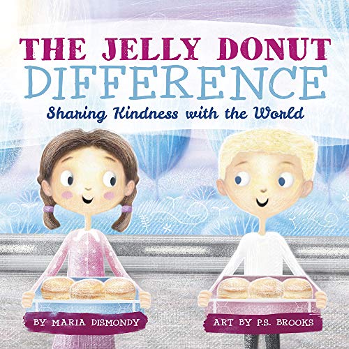 Read The Jelly Donut Difference: Sharing Kindness with the World, written by Maria Dismondy