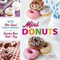Read Mini Donuts: 100 Bite-Sized Donut Recipes to Sweeten Your "Hole" Day, written by Jessica Segarra Read Mini Donuts: 100 Bite-Sized Donut Recipes to Sweeten Your "Hole" Day, written by Jessica Segarra