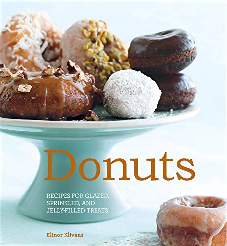Read Donuts: Recipes for Glazed, Sprinkled, and Jelly-Filled Treats, written by Elinor Klivans