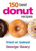 Read 150 Best Donut Recipes: Fried or Baked, written by George Geary
