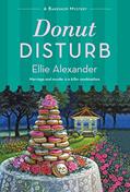 Read Donut Disturb: A Bakeshop Mystery (A Bakeshop Mystery, 15), written by Ellie Alexander