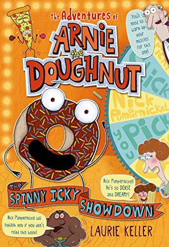 Read The Spinny Icky Showdown: The Adventures of Arnie the Doughnut (The Adventures of Arnie the Doughnut, 3), written by Laurie Keller