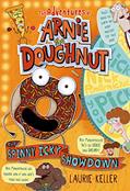 Read The Spinny Icky Showdown: The Adventures of Arnie the Doughnut (The Adventures of Arnie the Doughnut, 3), written by Laurie Keller