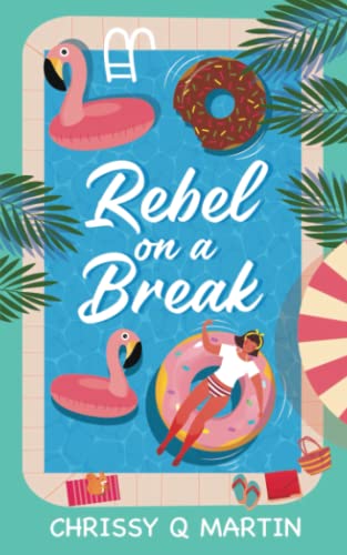 Read Rebel on a Break: A Sweet YA Romance (Running on Love and Donuts), written by Chrissy Q Martin