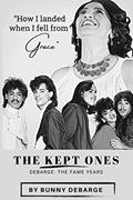 Read The Kept Ones: The Fame Years (Volume 2), written by Bunny Debarge