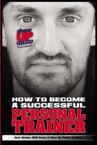 Read How To Be A Successful Personal Trainer, written by Chris hitchko