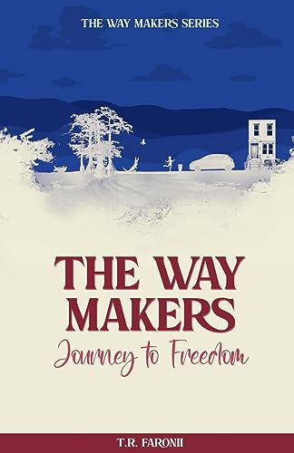 Read The Waymakers: A Journey to Freedom (Way Makers Series - Vol. 1), written by T.R. Faronii