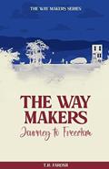 Read The Waymakers: A Journey to Freedom (Way Makers Series - Vol. 1), written by T.R. Faronii Read The Waymakers: A Journey to Freedom (Way Makers Series - Vol. 1), written by T.R. Faronii