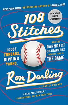 108 Stitches: Loose Threads, Ripping Yarns, and the Darndest Characters from My Time in the Game, written by Ron Darling