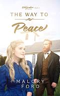 Read The Way to Peace: A friends-to-lovers historical Christian romance (The Waymaker series Book 2), written by Malory Ford